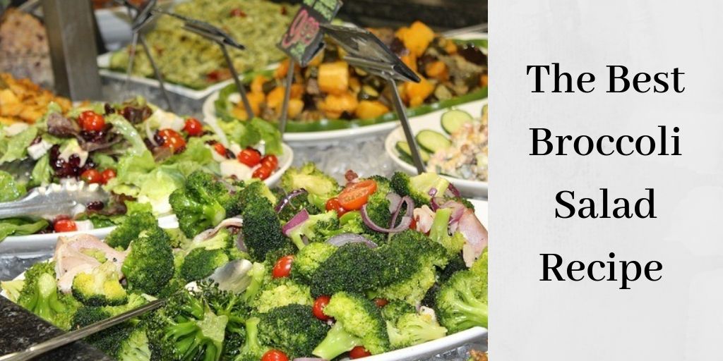 The Best Broccoli Salad Recipe - Beautiful Salad