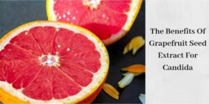 The Benefits Of Grapefruit Seed Extract For Candida - Pink Grapefruit