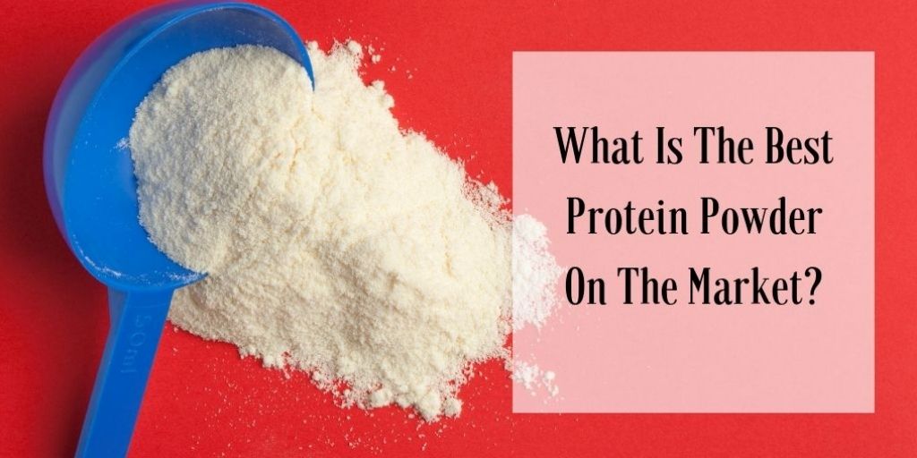 What Is The Best Protein Powder On The Market - Scoop With Powder