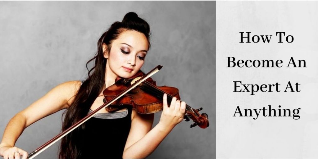 How To Become An Expert At Anything - Girl Playing Violin 