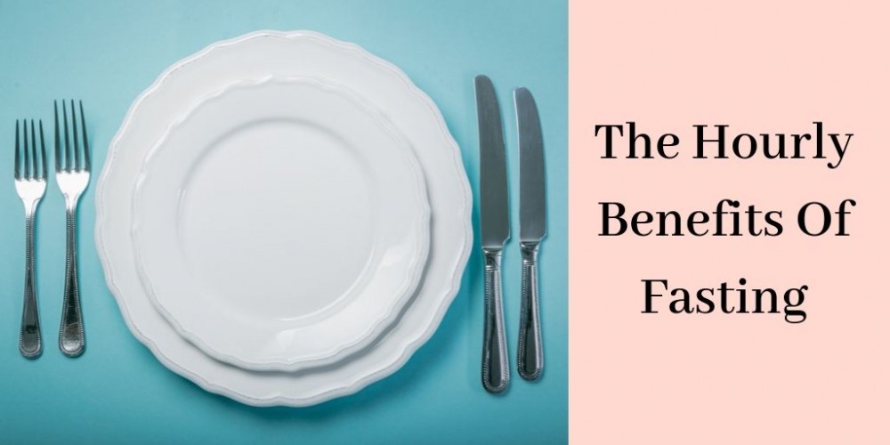 The Hourly Benefits Of Fasting - Plates And Cutlery